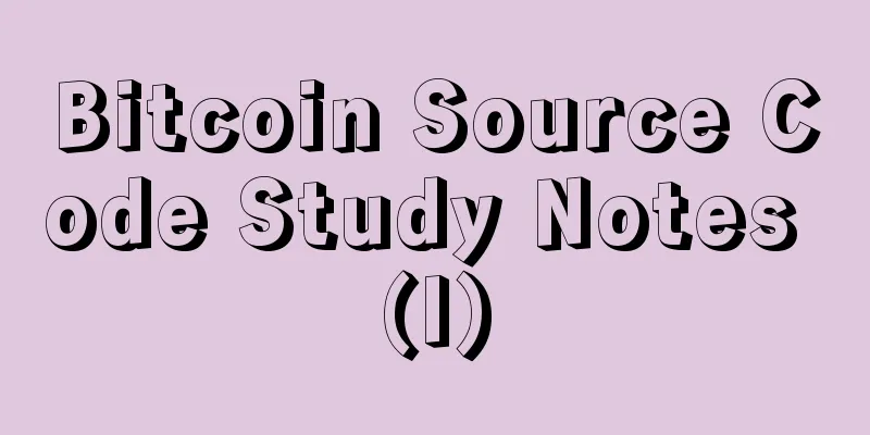 Bitcoin Source Code Study Notes (I)