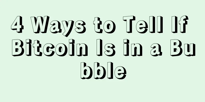 4 Ways to Tell If Bitcoin Is in a Bubble