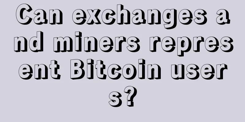 Can exchanges and miners represent Bitcoin users?