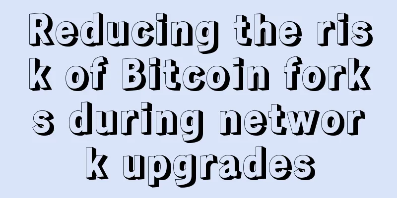 Reducing the risk of Bitcoin forks during network upgrades