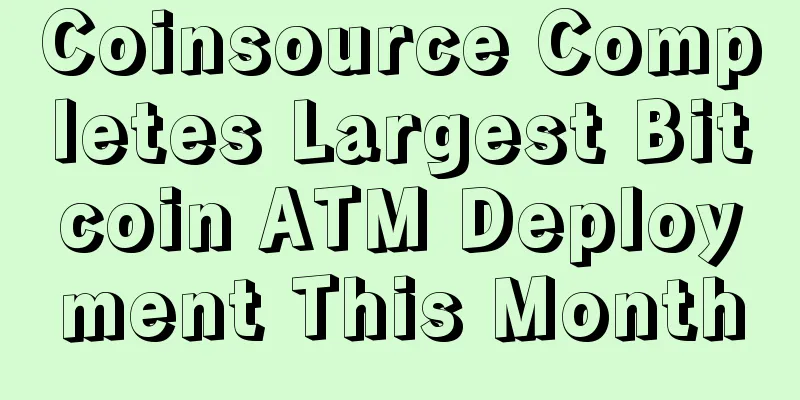 Coinsource Completes Largest Bitcoin ATM Deployment This Month