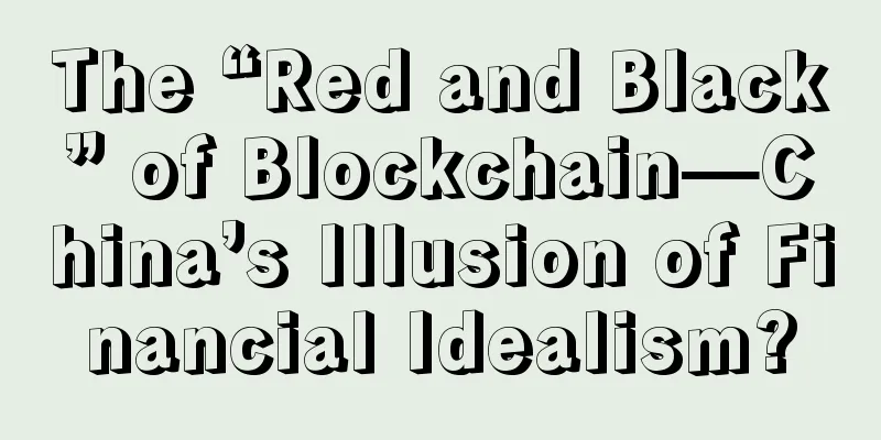 The “Red and Black” of Blockchain—China’s Illusion of Financial Idealism?