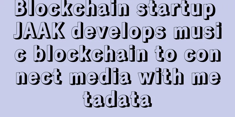 Blockchain startup JAAK develops music blockchain to connect media with metadata