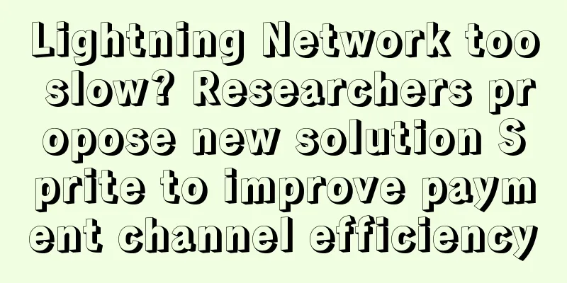 Lightning Network too slow? Researchers propose new solution Sprite to improve payment channel efficiency