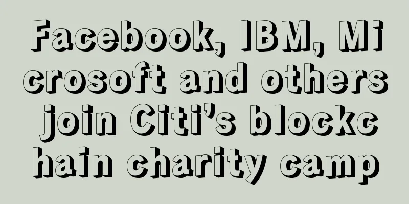 Facebook, IBM, Microsoft and others join Citi’s blockchain charity camp
