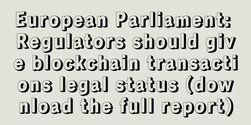 European Parliament: Regulators should give blockchain transactions legal status (download the full report)