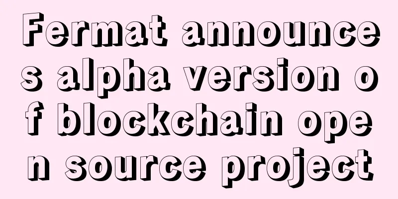 Fermat announces alpha version of blockchain open source project