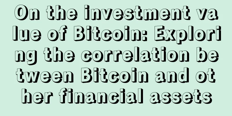 On the investment value of Bitcoin: Exploring the correlation between Bitcoin and other financial assets
