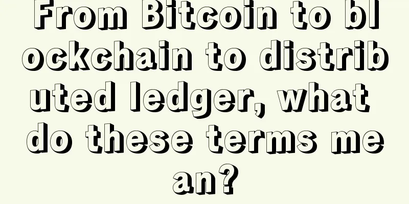 From Bitcoin to blockchain to distributed ledger, what do these terms mean?