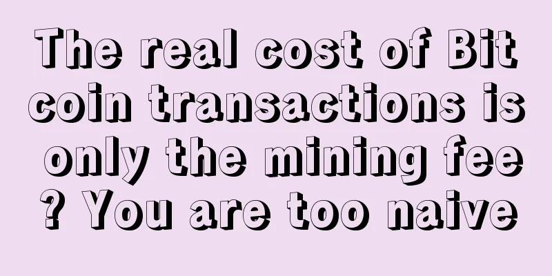 The real cost of Bitcoin transactions is only the mining fee? You are too naive