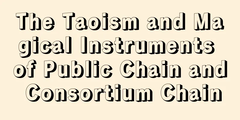 The Taoism and Magical Instruments of Public Chain and Consortium Chain