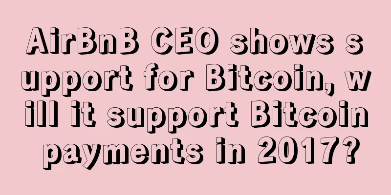 AirBnB CEO shows support for Bitcoin, will it support Bitcoin payments in 2017?