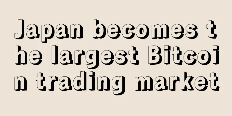Japan becomes the largest Bitcoin trading market