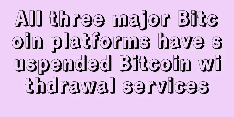 All three major Bitcoin platforms have suspended Bitcoin withdrawal services