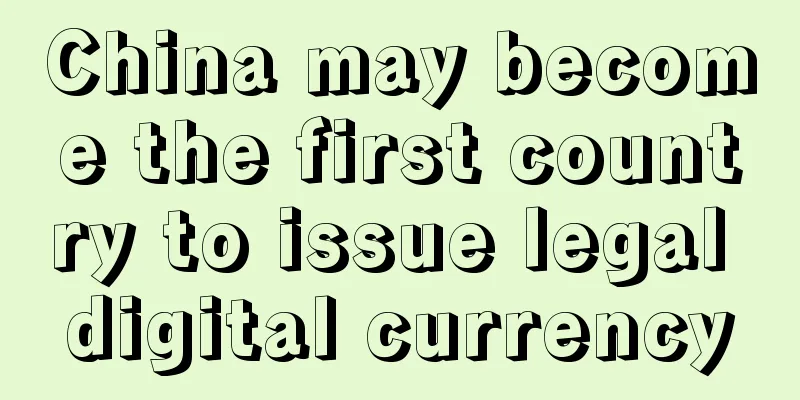 China may become the first country to issue legal digital currency