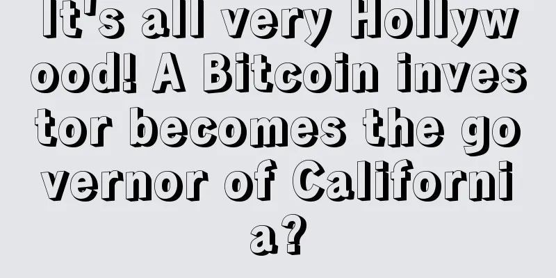 It's all very Hollywood! A Bitcoin investor becomes the governor of California?