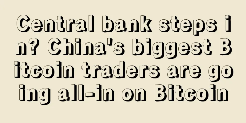 Central bank steps in? China's biggest Bitcoin traders are going all-in on Bitcoin