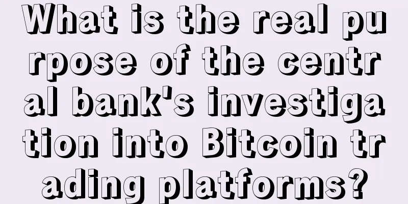 What is the real purpose of the central bank's investigation into Bitcoin trading platforms?