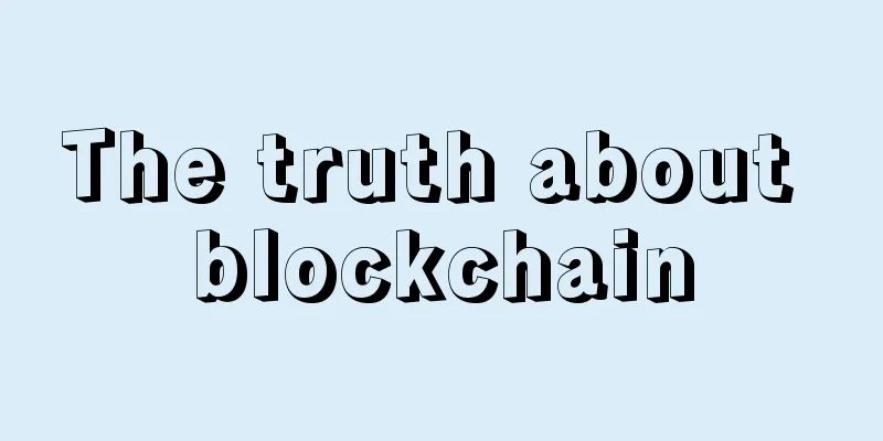 The truth about blockchain
