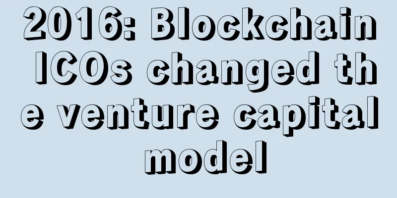 2016: Blockchain ICOs changed the venture capital model