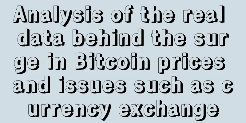 Analysis of the real data behind the surge in Bitcoin prices and issues such as currency exchange