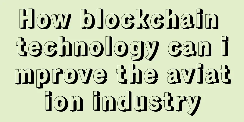 How blockchain technology can improve the aviation industry