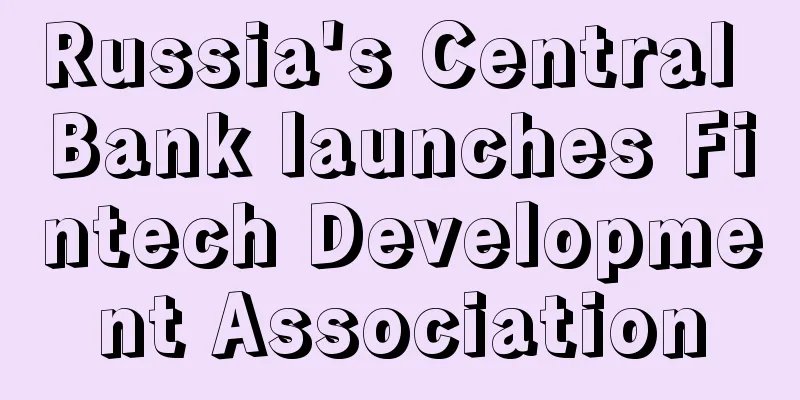 Russia's Central Bank launches Fintech Development Association
