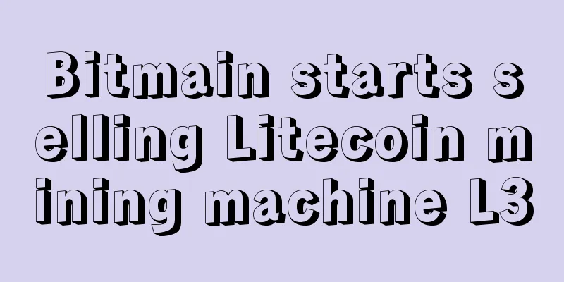 Bitmain starts selling Litecoin mining machine L3