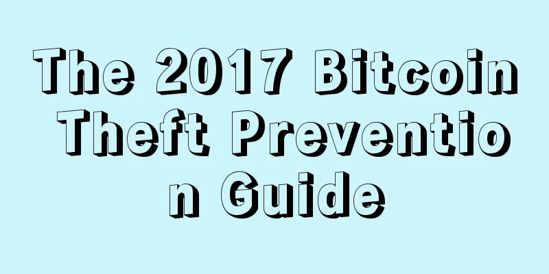 The 2017 Bitcoin Theft Prevention Guide