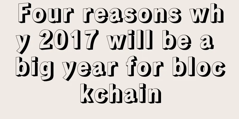 Four reasons why 2017 will be a big year for blockchain