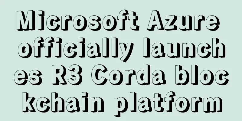 Microsoft Azure officially launches R3 Corda blockchain platform
