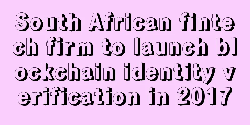 South African fintech firm to launch blockchain identity verification in 2017