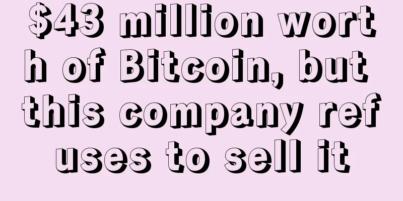 $43 million worth of Bitcoin, but this company refuses to sell it