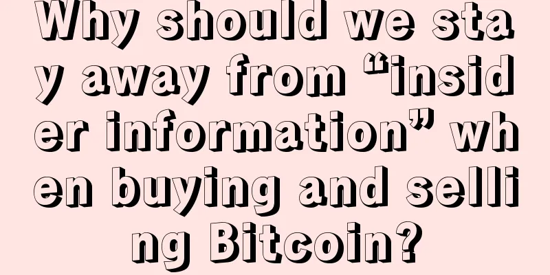 Why should we stay away from “insider information” when buying and selling Bitcoin?