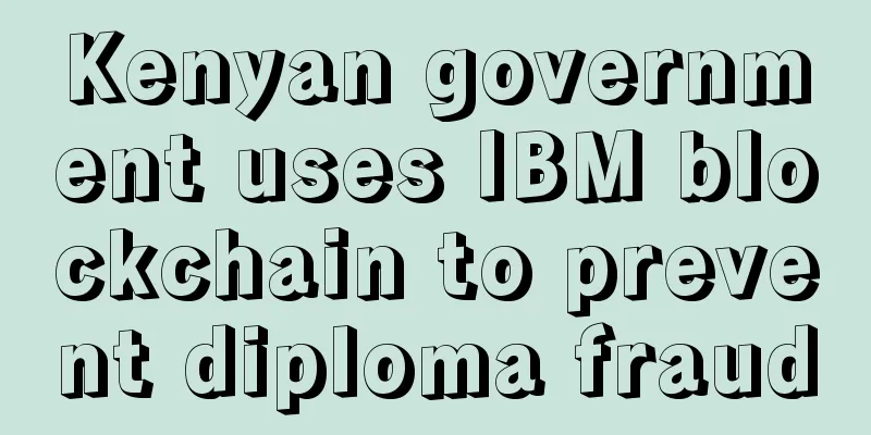 Kenyan government uses IBM blockchain to prevent diploma fraud