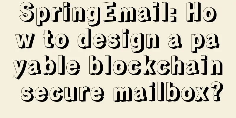 SpringEmail: How to design a payable blockchain secure mailbox?