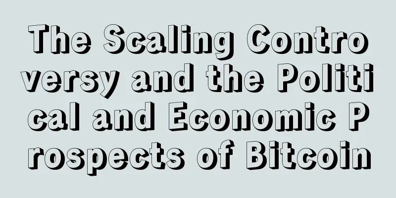 The Scaling Controversy and the Political and Economic Prospects of Bitcoin