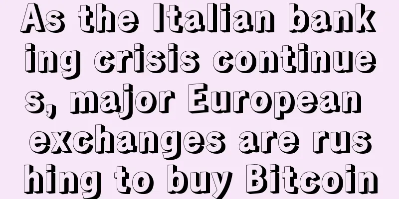 As the Italian banking crisis continues, major European exchanges are rushing to buy Bitcoin