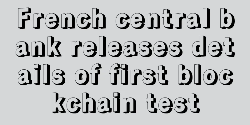 French central bank releases details of first blockchain test