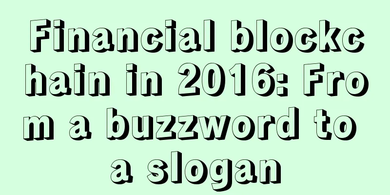 Financial blockchain in 2016: From a buzzword to a slogan
