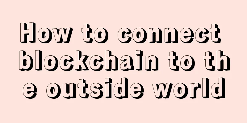 How to connect blockchain to the outside world