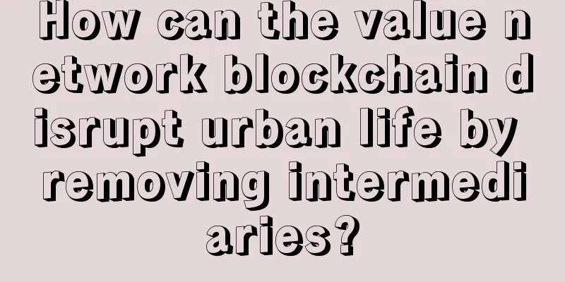 How can the value network blockchain disrupt urban life by removing intermediaries?