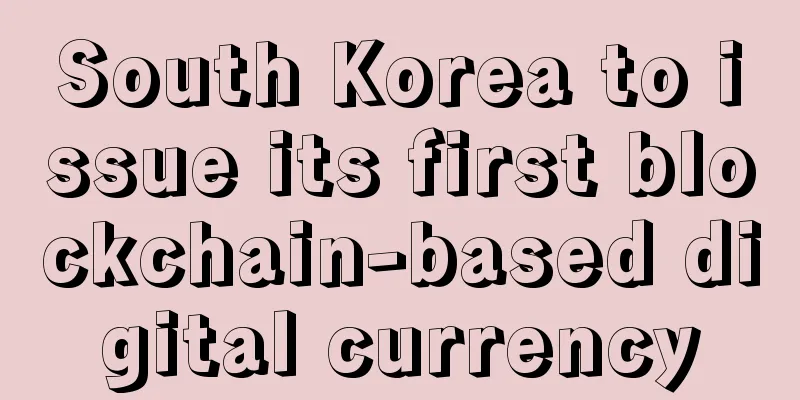 South Korea to issue its first blockchain-based digital currency