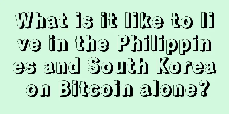 What is it like to live in the Philippines and South Korea on Bitcoin alone?