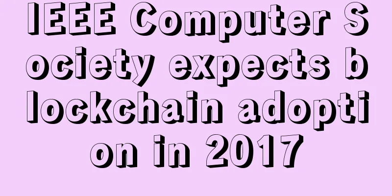 IEEE Computer Society expects blockchain adoption in 2017