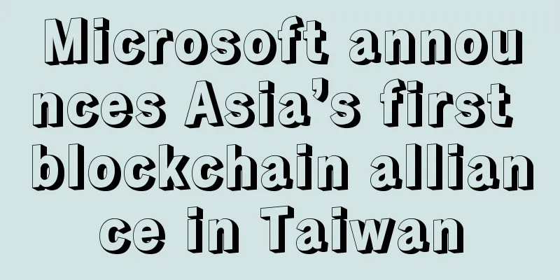 Microsoft announces Asia’s first blockchain alliance in Taiwan