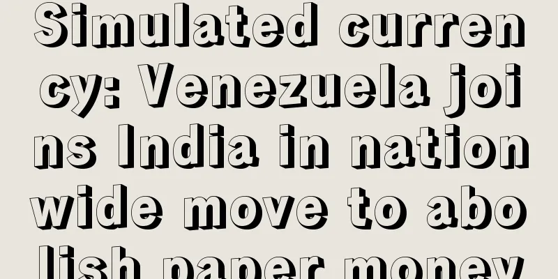 Simulated currency: Venezuela joins India in nationwide move to abolish paper money