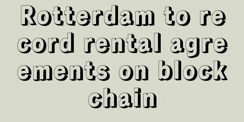 Rotterdam to record rental agreements on blockchain