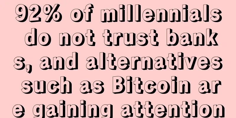 92% of millennials do not trust banks, and alternatives such as Bitcoin are gaining attention