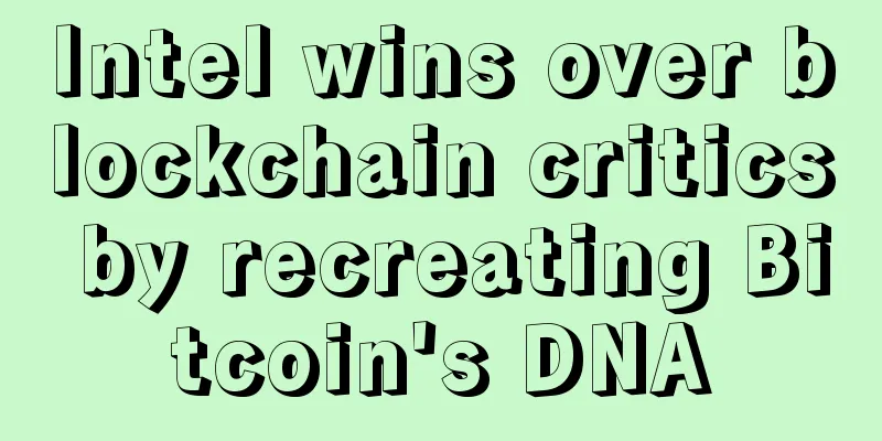 Intel wins over blockchain critics by recreating Bitcoin's DNA